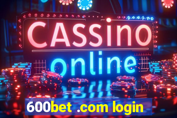 600bet .com login